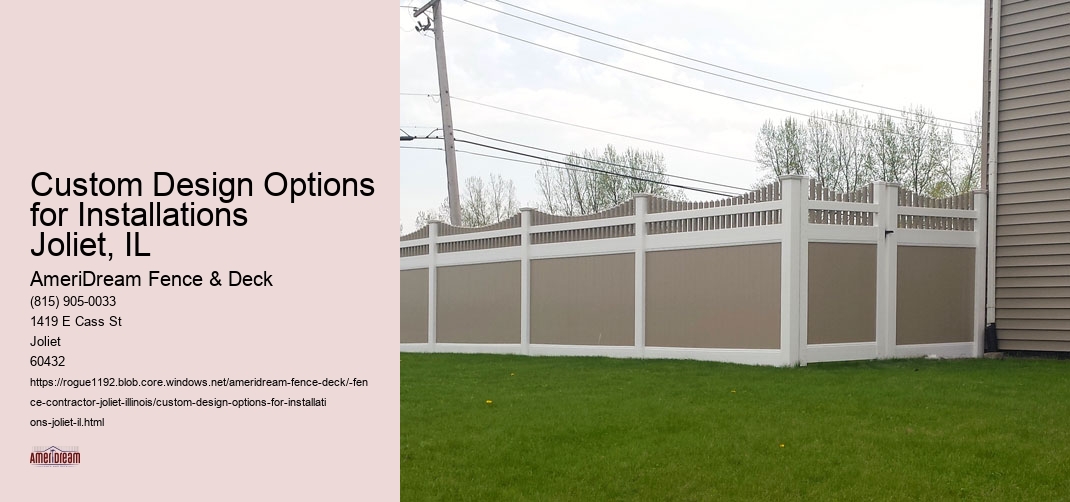 Custom Design Options for Installations Joliet, IL
