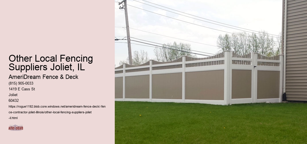 Other Local Fencing Suppliers Joliet, IL