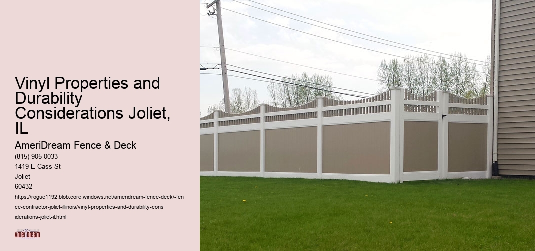 Vinyl Properties and Durability Considerations Joliet, IL