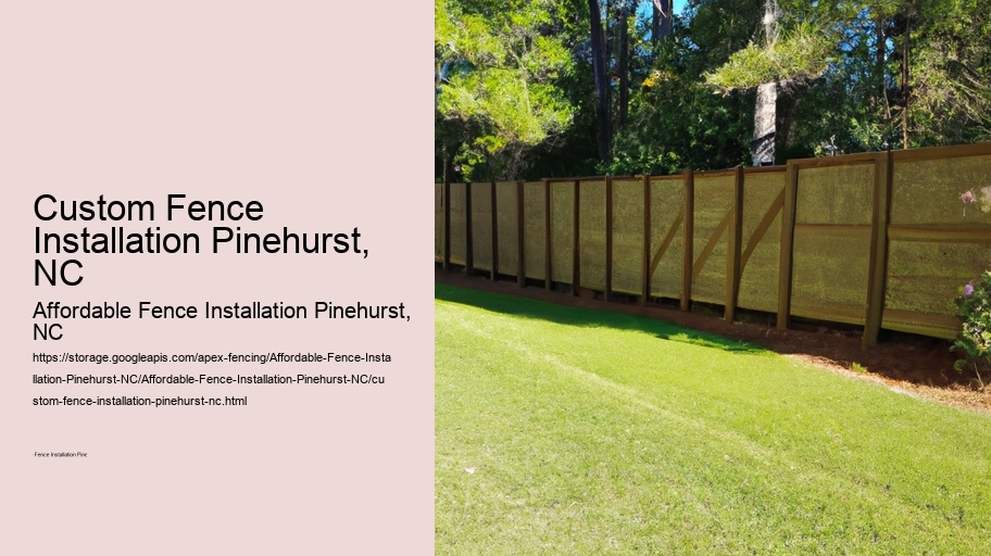 Custom Fence Installation Pinehurst, NC