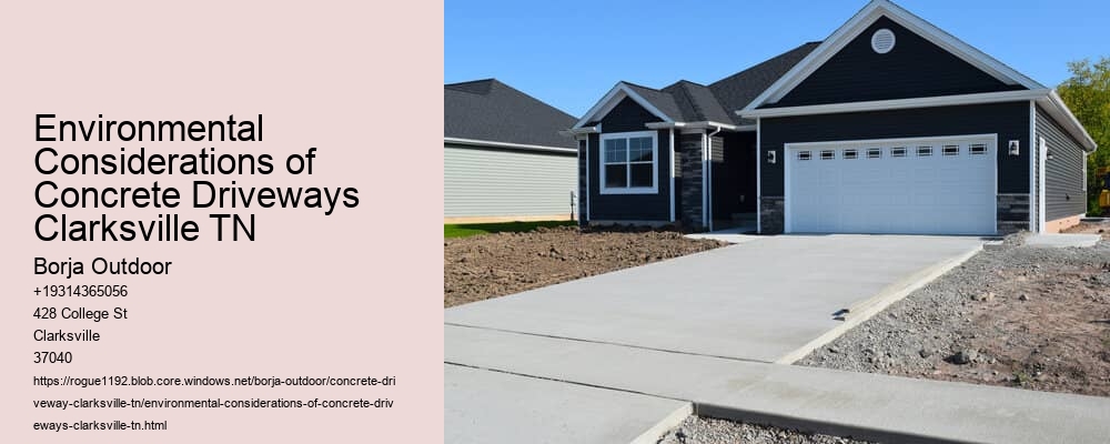 Environmental Considerations of Concrete Driveways Clarksville TN