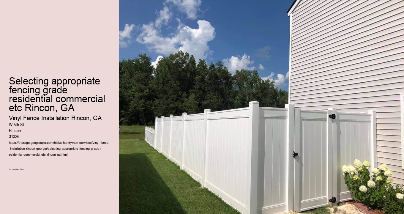 Selecting appropriate fencing grade residential commercial etc Rincon, GA