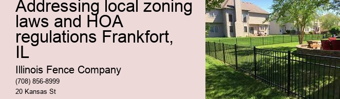 Addressing local zoning laws and HOA regulations Frankfort, IL