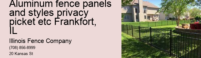 Aluminum fence panels and styles privacy picket etc Frankfort, IL