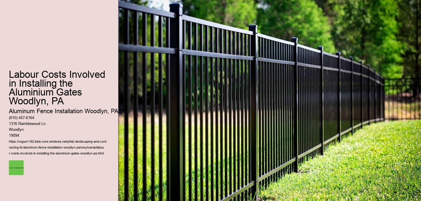 Labour Costs Involved in Installing the Aluminium Gates Woodlyn, PA