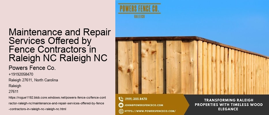 Maintenance and Repair Services Offered by Fence Contractors in Raleigh NC Raleigh NC