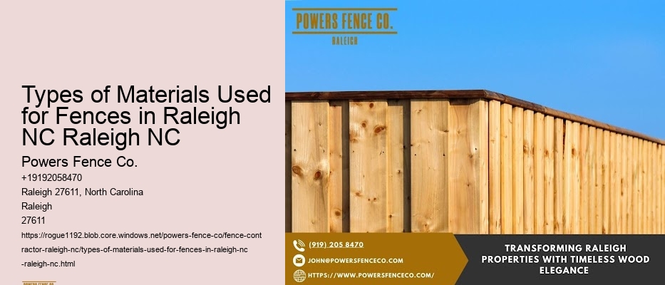 Types of Materials Used for Fences in Raleigh NC Raleigh NC