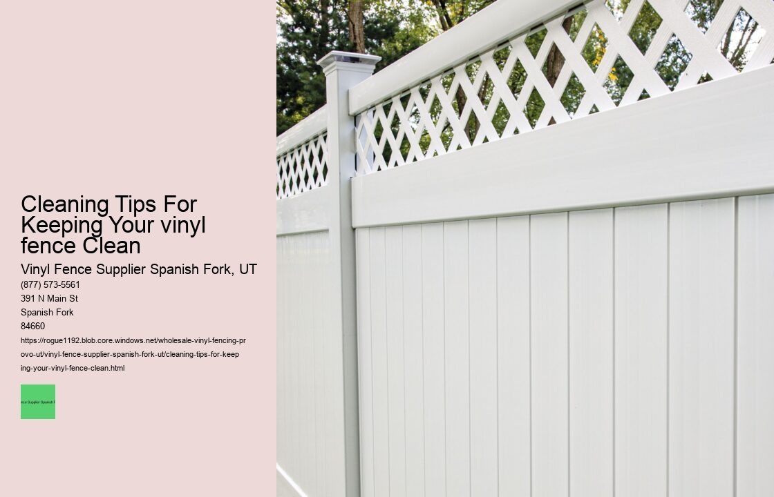 Cleaning Tips For Keeping Your vinyl fence Clean