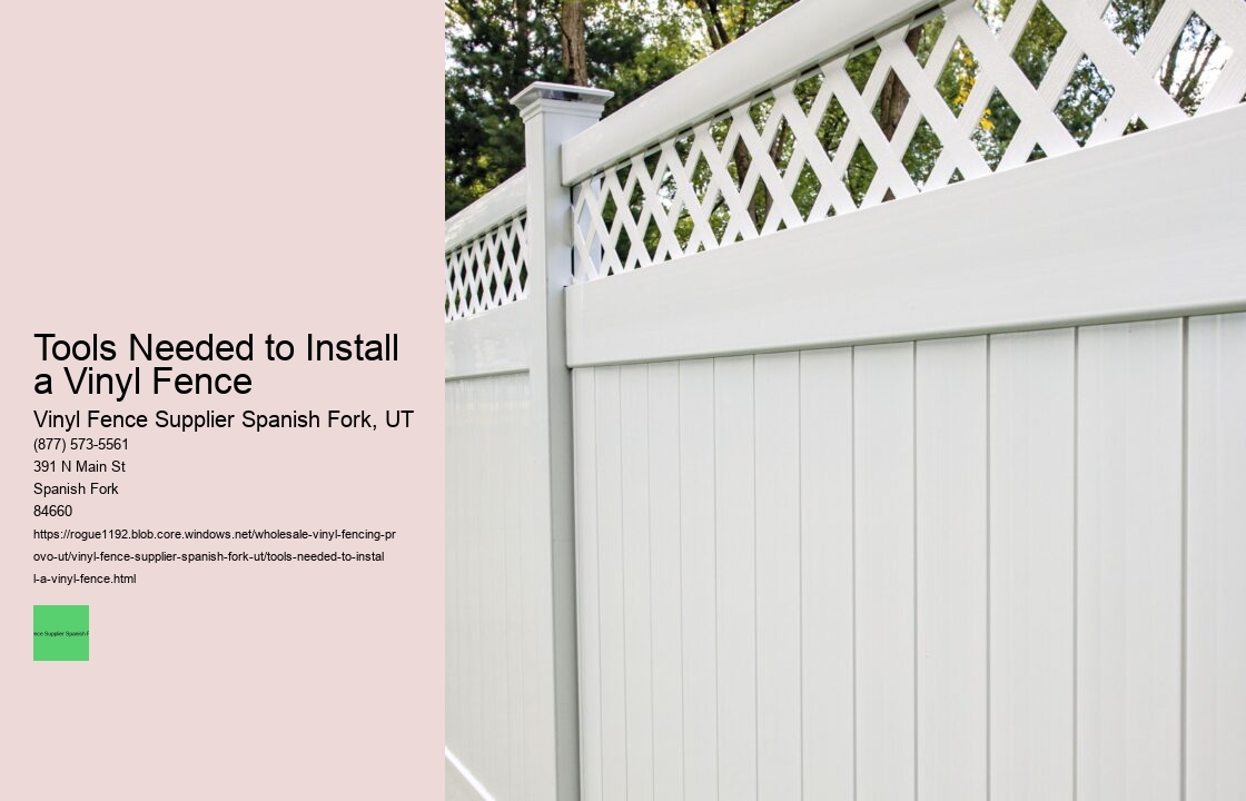 Tools Needed to Install a Vinyl Fence